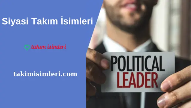 +309 Siyasi Takım İsimleri - Yaratıcı ve İlham Verici Fikirler