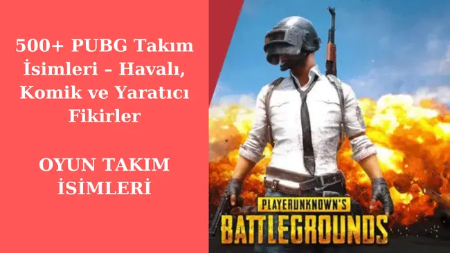 500+ PUBG Takım İsimleri – Havalı, Komik ve Yaratıcı Fikirler