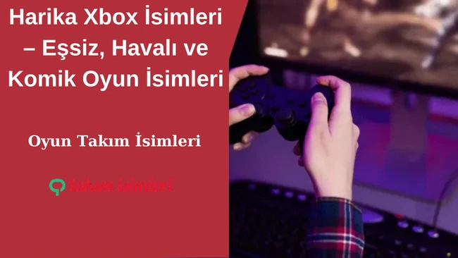 Harika Xbox İsimleri – Eşsiz, Havalı ve Komik Oyun İsimleri