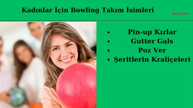 Bayanlar, bu güçlendirici ve eğlenceli takım adlarıyla bowling dünyasına ne kadar yetenekli olduğunuzu gösterme zamanı:
